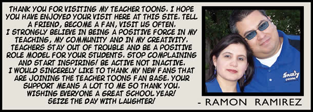 Thank you for visiting my Teacher Toons! — Ramon Ramirez